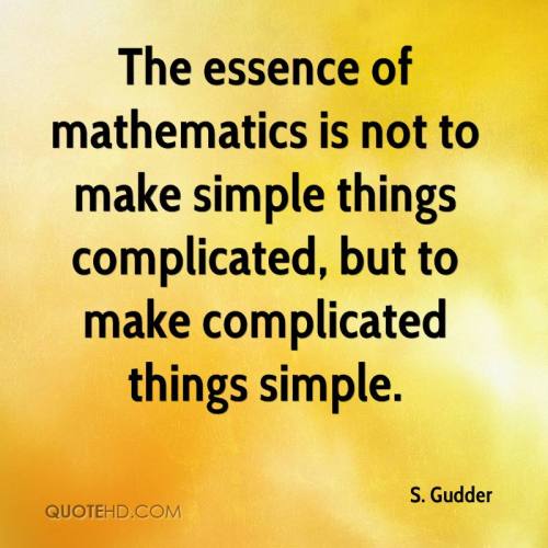 s-gudder-quote-the-essence-of-mathematics-is-not-to-make-simple-things